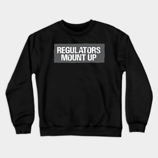 Regulators Mount Up Crewneck Sweatshirt